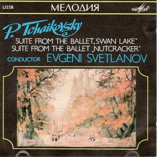 Svetlanov: Tchaikovsky - Suite From The Ballet "Swan Lake"/"Nutcracker" (FLAC)