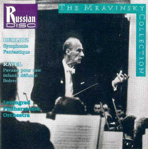 Mravinsky: Berlioz - Symphonie Fantastique, Ravel - Pavane, Bolero (APE)
