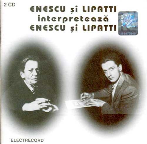 Enescu and Lipatti interpret Enescu and Lipatti (2 CD, APE)