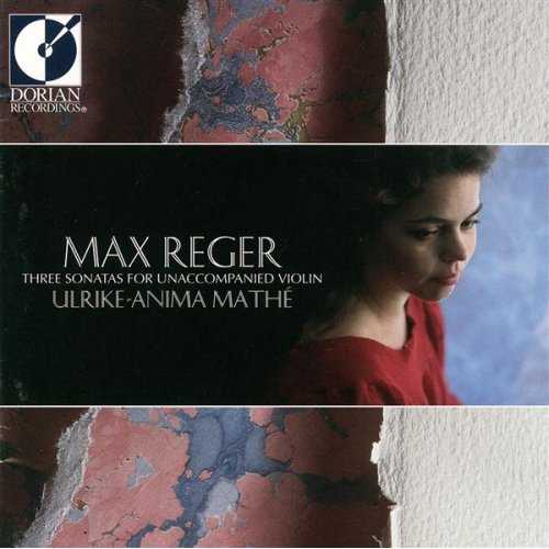 Mathe: Reger - Three Sonatas For Unaccompanied Violin (2 CD, APE)