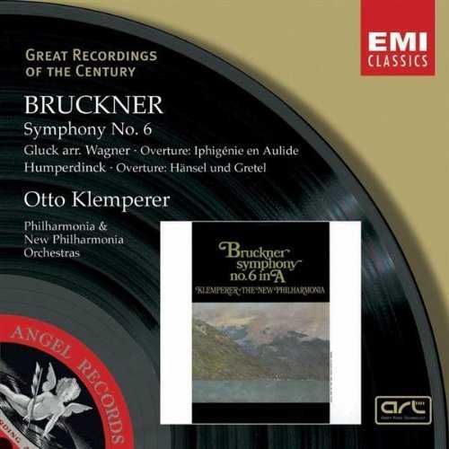 Klemperer: Bruckner - Symphony no.6, Gluck, Humperdinck - Overtures (FLAC)