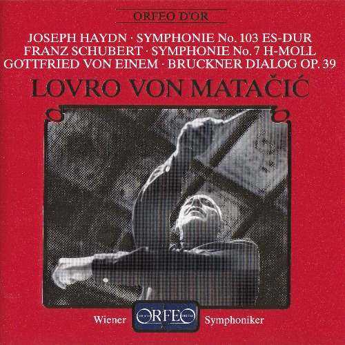 Matacic: Haydn - Symphony no.103, Schubert - Symphony no.7, Einem - Bruckner Dialog (APE)
