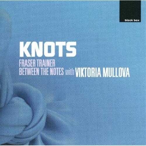 Mullova, Between The Notes: Knots (APE)