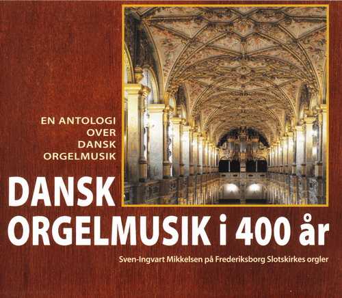 Mikkelsen: 400 Years Of Danish Organ Music (3 CD, FLAC)