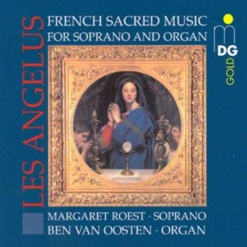Les Angélus: French Sacred Music for Soprano and Organ (FLAC)