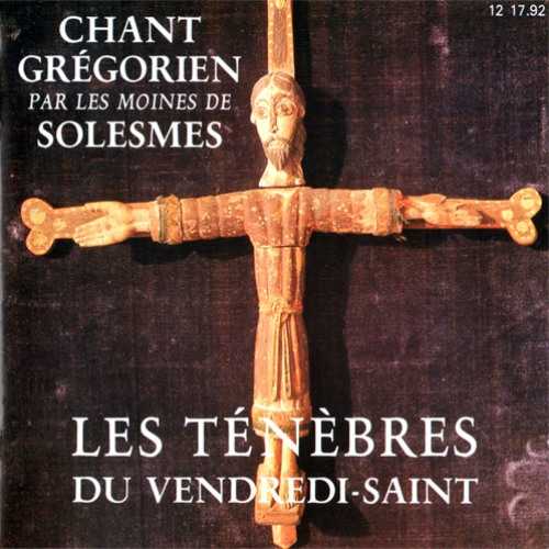 Gregorian Chant - Les Tenebres du Vendredi-Saint (APE)