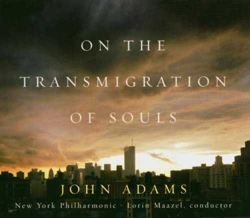 Maazel: Adams - On the Transmigration of Souls (APE)