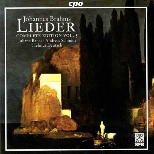 Banse Schmidt Deutsch Johannes Brahms Lieder Complete Edition Vol 5