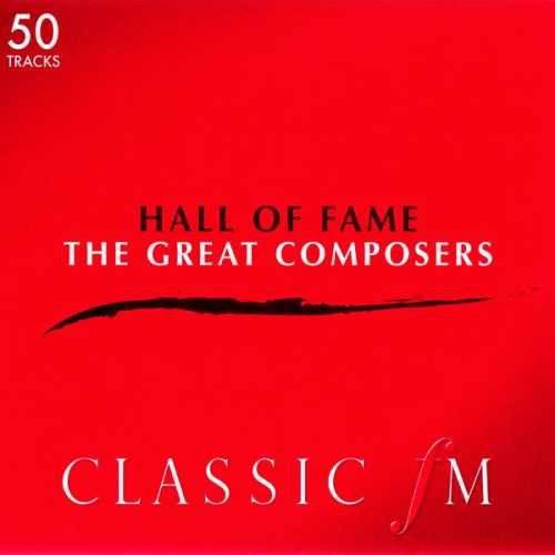 Classic FM: Hall of Fame - The Great Composers (4 CD, FLAC)