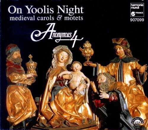 Anonymous 4: On Yoolis Night - Medieval Carols & Motets (APE)