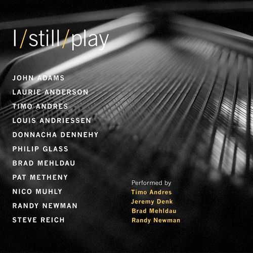 Timo Andres, Jeremy Denk, Brad Mehldau, Randy Newman - I Still Play (24/44 FLAC)