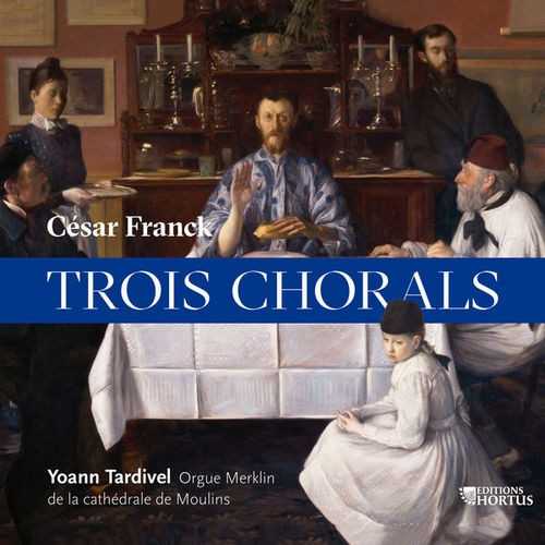 Tardivel: Franck - Trois Chorals (24/96 FLAC)