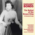 Margaret Bonds - The Ballad of the Brown King & Selected Songs (24/96 FLAC)