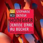 Deneve: Honegger - Jeanne d'Arc au Bucher (24/96 FLAC)