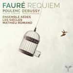 Fauré - Requiem, Poulenc - Figure Humaine, Debussy - 3 Chansons (24/96 FLAC)