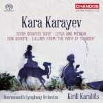 Karabits: Karajev - Seven Beauties Suite, Leyla and Mejnun, Don Quixote, Lullaby from "The Path of Thunder" (SACD)