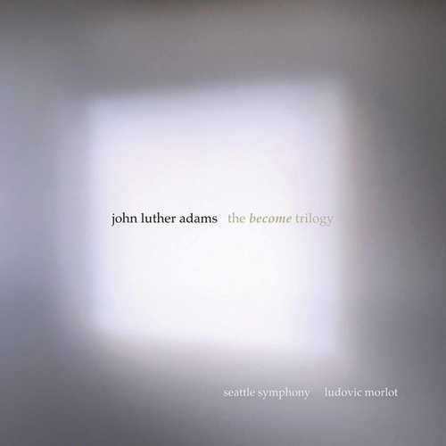 Morlot: John Luther Adams - The Become Trilogy (24/96 FLAC)