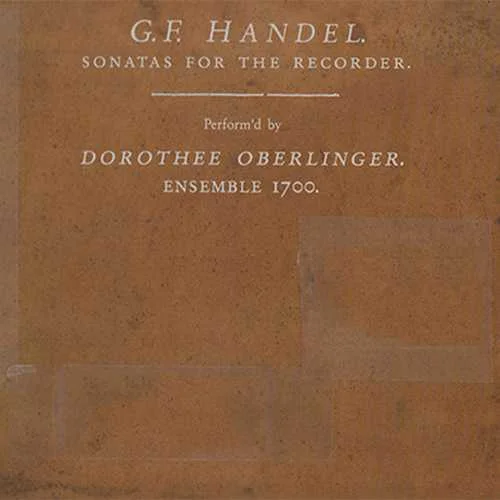 Oberlinger, Ensemble 1700: Handel - Sonatas For The Recorder (24/88 FLAC)