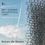 Rohan de Saram: Bax, Cassado, Dallapiccola, Ligeti - Works for Solo Cello (24/96 FLAC)
