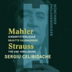 Fassbaender, Celibidache: Mahler - Kindertotenlieder, Strauss - Tod und Verklärung (24/96 FLAC)