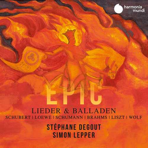 Stéphane Degout, Simon Lepper: Epic Lieder & Balladen (24/96 FLAC)
