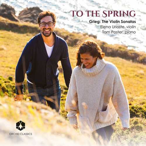 Urioste, Poster - To the Spring. Grieg - The Violin Sonatas (24/96 FLAC)