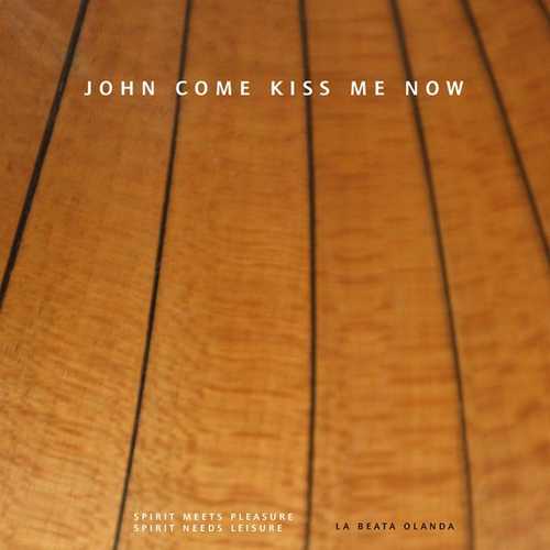 La Beata Olanda - John Come Kiss Me Now (24/44 FLAC)