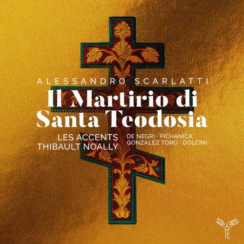 Les Accents: Scarlatti - Il Martirio di Santa Teodosia (24/96 FLAC)