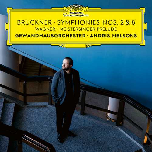 Nelsons: Bruckner - Symphonies no.2 & 8, Wagner - Meistersinger Prelude (24/192 FLAC)