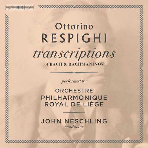 Neschling: Respighi - Transcriptions of Bach & Rachmaninov (24/96 FLAC)
