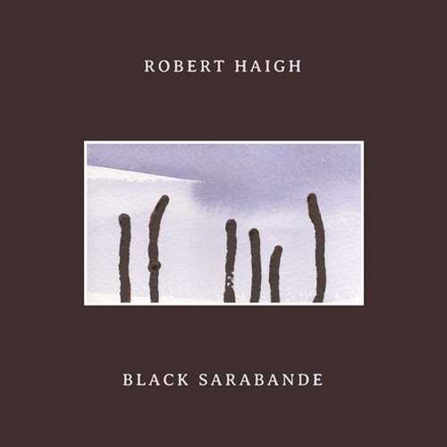 Robert Haigh - Black Sarabande (24/44 FLAC)