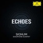 Signum Saxophone Quartet - Echoes (24/96 FLAC)
