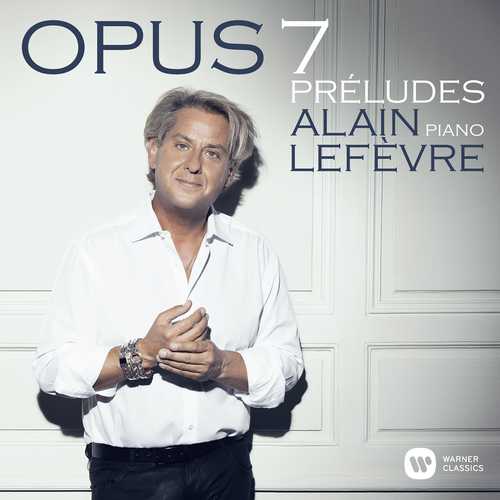 Alain Lefèvre - Opus 7, Préludes (24/96 FLAC)