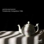 Anton Batagov - Tchaikovsky Competition 1986 (24/44 FLAC)