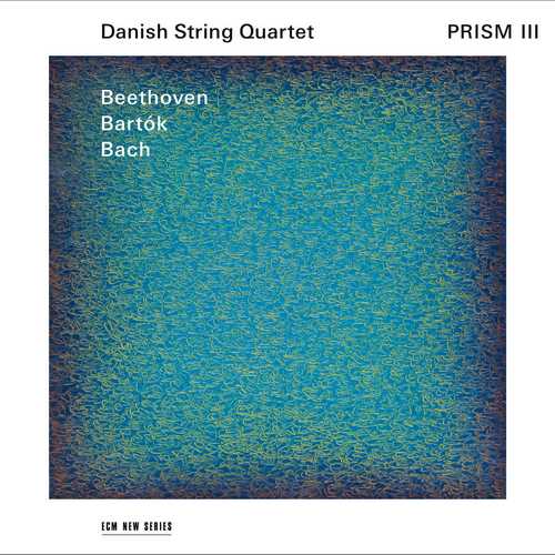 Danish String Quartet: Beethoven, Bartók, Bach - PRISM III (24/96 FLAC)