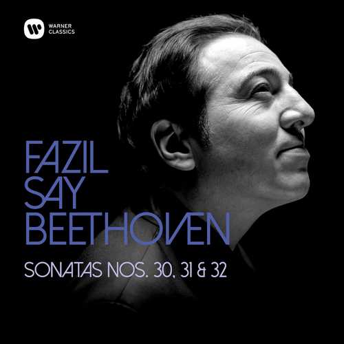 Fazil Say: Beethoven - Piano Sonatas no.30, 31 & 32 (24/96 FLAC)