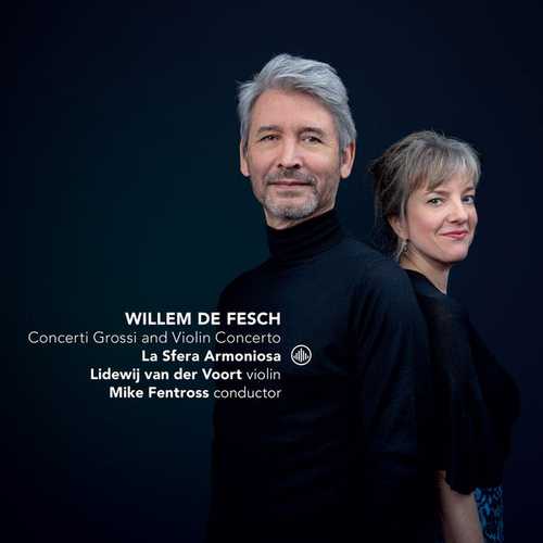 Willem de Fesch - Concerti Grossi and Violin Concertos (SACD)
