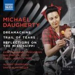 Miller: Daugherty - Dreamachine, Trail of Tears, Reflections on the Mississippi (24/44 FLAC)