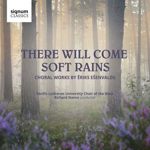Nance: There Will Come Soft Rains - Choral Works by Ēriks Ešenvalds (24/48 FLAC)