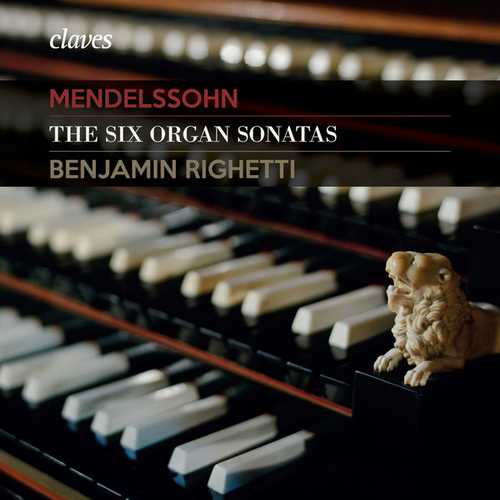 Benjamin Righetti: Mendelssohn - The Six Organ Sonatas (24/96 FLAC)