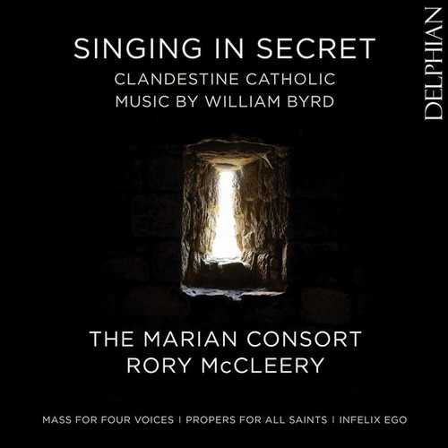 The Marian Consort: Singing in Secret - Clandestine Catholic Music by William Byrd (24/44 FLAC)