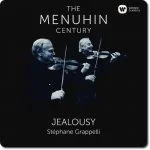 The Menuhin Century: Yehudi Menuhin, Stéphane Grappelli - Jealousy (24/96 FLAC)