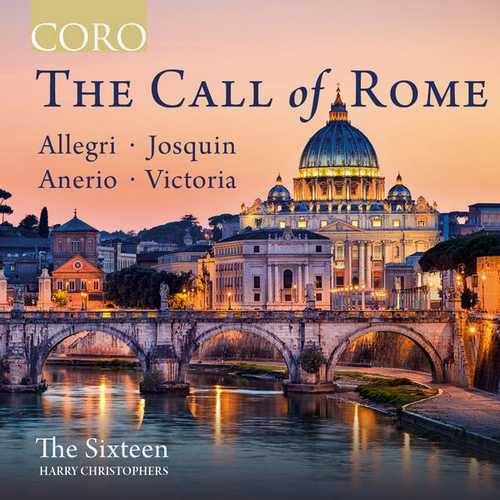 The Sixteen: The Call of Rome. Allegri, Anerio, Despres, Victoria (24/96 FLAC)