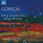 Tippett Quartet / Górecki - String Quartet no.3, "...songs are sung" (24/96 FLAC)