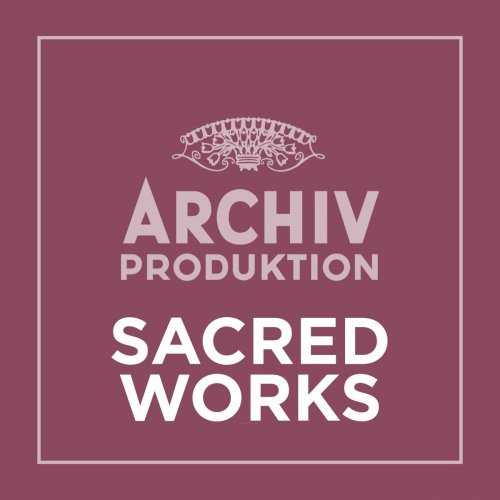 Archiv Produktion - Sacred Works (FLAC)