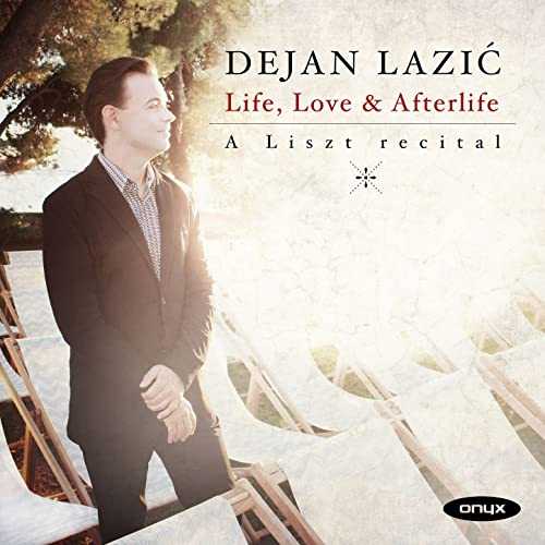 Dejan Lazić - Life, Love & Afterlife. A Liszt Recital (24/96 FLAC)