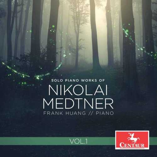 Frank Huang: Solo Piano Works of Nikolai Medtner vol.1 (24/96 FLAC)