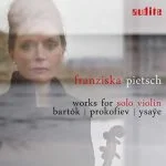Franziska Pietsch: Bartok, Prokofiev, Ysaye - Works for Solo Violin (24/96 FLAC)