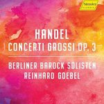 Goebel: Handel - Concerti Grossi op.3 (24/96 FLAC)