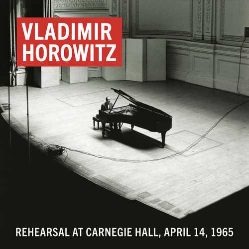 Vladimir Horowitz - Rehearsal at Carnegie Hall, April 14, 1965 (24/192 FLAC)